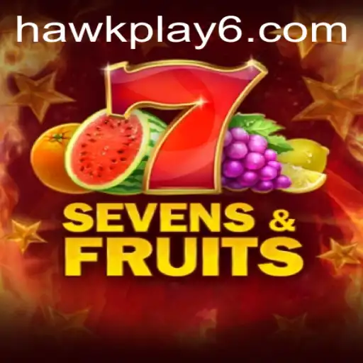 Experience the Thrilling Adventure of SevensFruits with Hawkplay